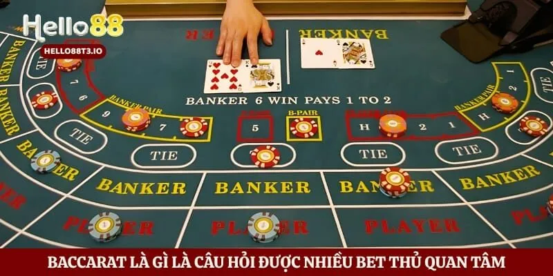 Baccarat Là Gì? Hướng Dẫn Luật Chơi Từ Nhà Cái Hello88 Hình số 2 Baccarat là gì là câu hỏi được nhiều bet thủ quan tâm