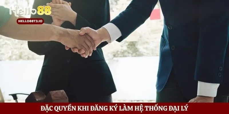 Đại Lý Hello88 - Những Chính Sách Ưu Đãi Dành Cho Người Tham Gia Hình số 2 Đặc quyền khi đăng ký làm hệ thống đại lý