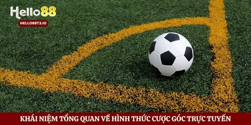 Khái niệm tổng quan về hình thức cược góc trực tuyến