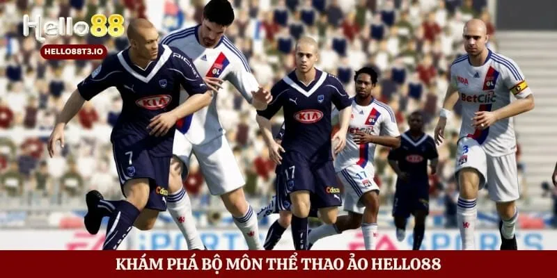 Khám phá bộ môn thể thao ảo Hello88