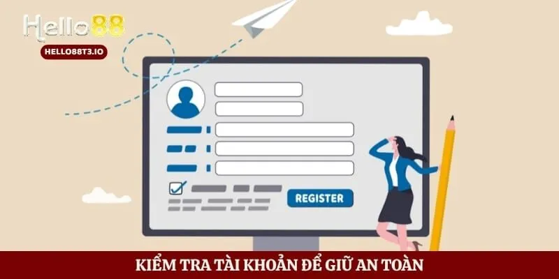 Kiểm tra tài khoản để giữ an toàn
