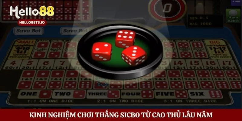 Kinh nghiệm chơi thắng Sicbo từ cao thủ lâu năm