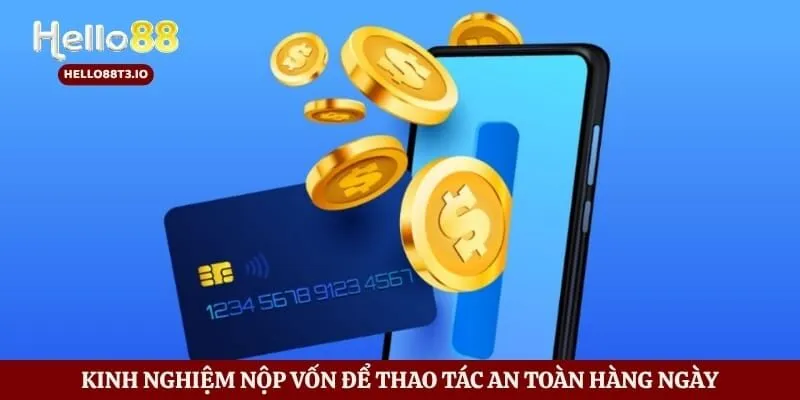Nạp Tiền Hello88 - Lưu Ý Quan Trọng Khi Nạp Điểm Cược Hình số 5 Kinh nghiệm nộp vốn để thao tác an toàn hàng ngày