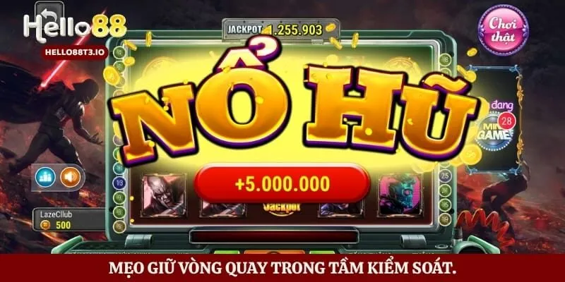 Mẹo giữ vòng quay trong tầm kiểm soát.