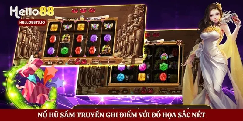 Nổ hũ Sấm Truyền ghi điểm với đồ họa sắc nét