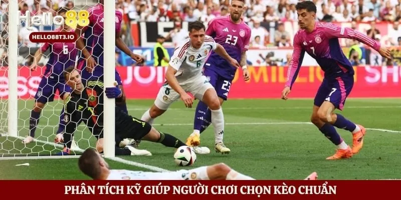 Phân tích kỹ giúp người chơi chọn kèo chuẩn