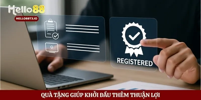 Quà tặng giúp khởi đầu thêm thuận lợi
