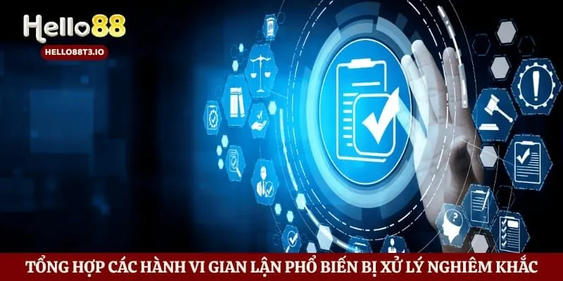 Tổng hợp các hành vi gian lận phổ biến bị xử lý nghiêm khắc
