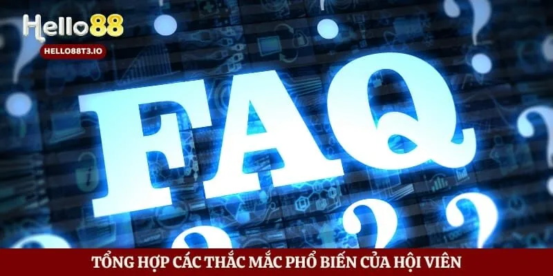 Tổng hợp các thắc mắc phổ biến của hội viên
