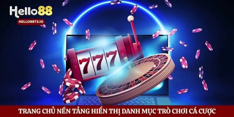 Trang chủ nền tảng hiển thị danh mục trò chơi cá cược trực tuyến
